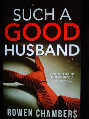 Such A Good Husband by Rowen Chambers