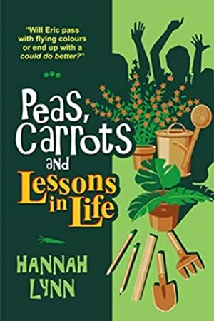 Peas, Carrots and Lessons in Life by Hannah M. Lynn