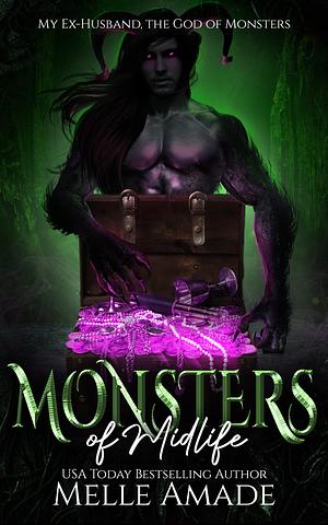 Monsters of Midlife: A Paranormal Women's Fiction Trilogy by Melle Amade