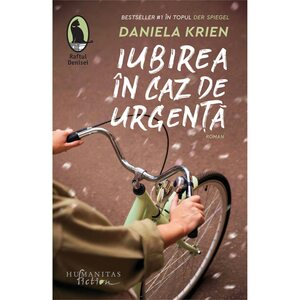 Iubirea în caz de urgență by Daniela Krien