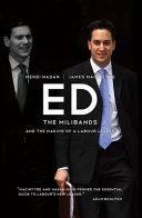 Ed: The Milibands and the Making of a Labour Leader by James Macintyre, Mehdi Hasan