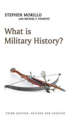 What Is Military History? by Stephen Morillo