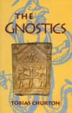 The Gnostics by Tobias Churton