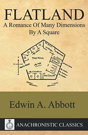 Flatland: A Romance Of Many Dimensions by Edwin A. Abbott