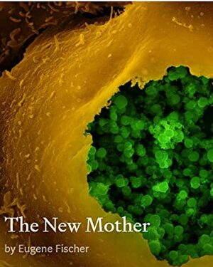 The New Mother by Eugene Fischer