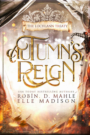 Autumn's Reign by Elle Madison, Robin D. Mahle