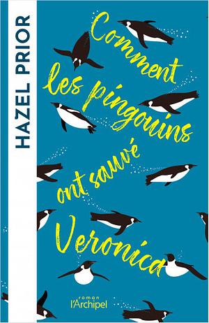 Comment les pingouins ont sauvé Veronica by Hazel Prior