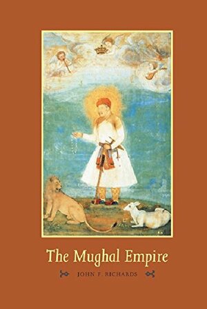 Mughal Empire, The by John F. Richards