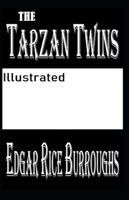 The Tarzan Twins Illustrated by Edgar Rice Burroughs