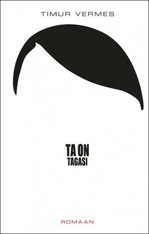 Ta on tagasi by Timur Vermes, Piret Pääsuke