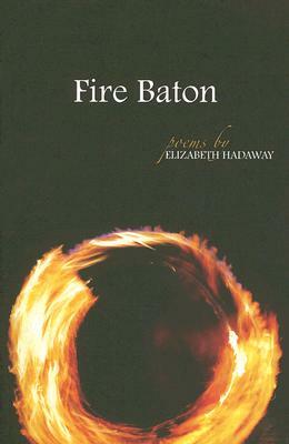 Fire Baton by Elizabeth Hadaway