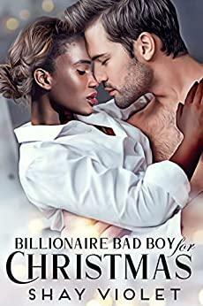Billionaire Bad Boy for Christmas by Shay Violet