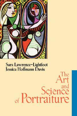 The Art and Science of Portraiture by Sara Lawrence-Lightfoot, Jessica Hoffmann Davis