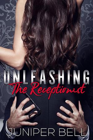 Unleashing the Receptionist by Juniper Bell