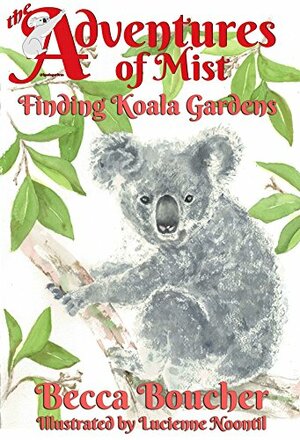 Finding Koala Gardens by Becca Boucher, Lucienne Noontil