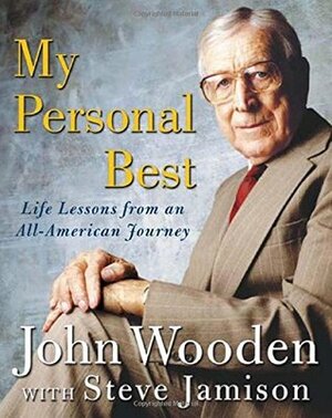 My Personal Best: Life Lessons from an All-American Journey by John Wooden, Steve Jamison