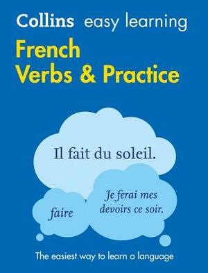 Collins Easy Learning French - Easy Learning French Verbs and Practice by Collins Dictionaries