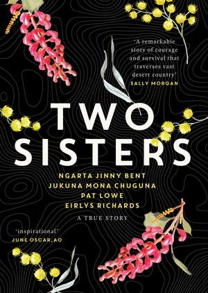 Two Sisters by Ngarta Jinny Bent, Pat Lowe, Jukuna Mona Chuguna, Eirlys Richards