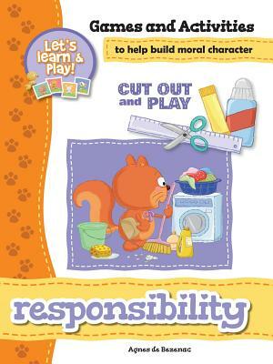Responsibility - Games and Activities: Games and Activities to Help Build Moral Character by Salem De Bezenac, Agnes De Bezenac