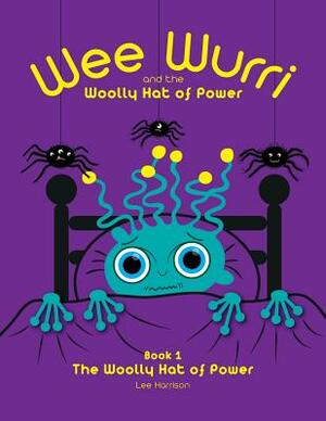 Wee Wurri: The Woolly Hat of Power by Lee Harrison