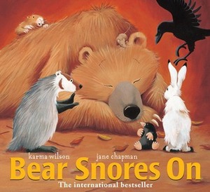 Bear Snores On by Karma Wilson, Jane Chapman