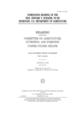 Nomination hearing of the Hon. Edward T. Schafer, to be Secretary, U.S. Department of Agriculture by United States Congress, United States Senate, Committee on Agriculture Nutr (senate)