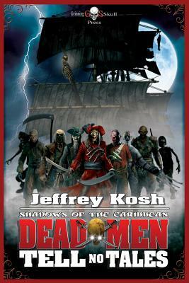 Dead Men Tell No Tales by Jeffrey Kosh