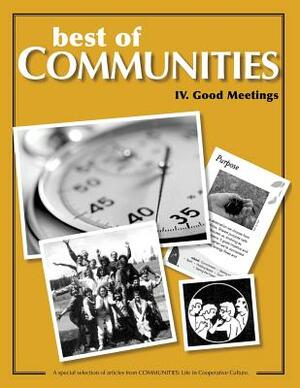 Best of Communities: IV. Good Meetings by Laird Schaub, Sharon Villine, Beatrice Briggs