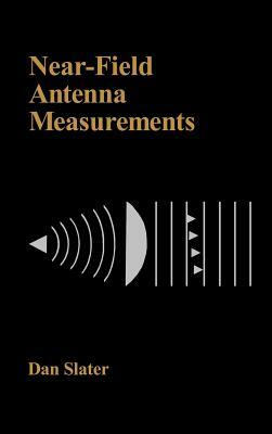 Near-Field Antenna Measurements by Dan Slater