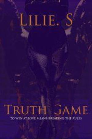 Truth Game by Lilie. S