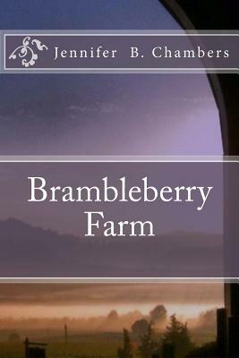 Brambleberry Farm by Jennifer Chambers
