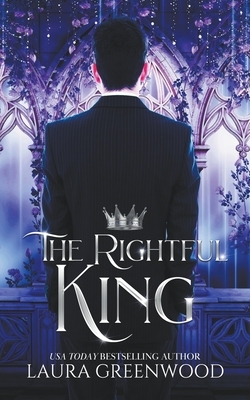 The Rightful King by Laura Greenwood
