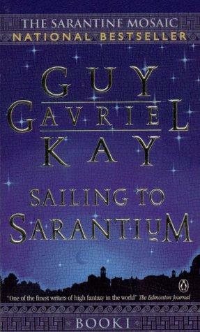 Sailing to Sarantium by Guy Gavriel Kay