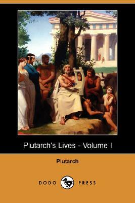 Plutarch's Lives - Volume I (Dodo Press) by Plutarch