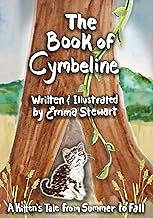 The Book of Cymbeline: A Kitten's Tale from Summer to Fall by Emma Stewart