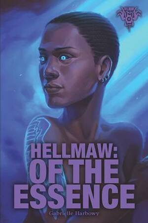 Hellmaw: Of the Essence by Angela Dawe, Gabrielle Harbowy