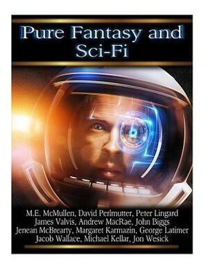 Pure Fantasy and Sci-Fi Vol 3 by Michael Kellar, George Latimer, Jacob Wallace
