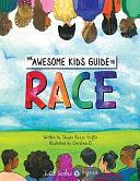 The Awesome Kids Guide to Race by Shayla Reese Griffin