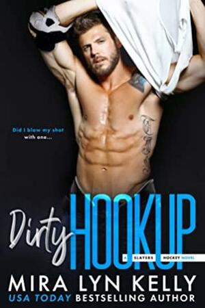 Dirty Hookup by Mira Lyn Kelly