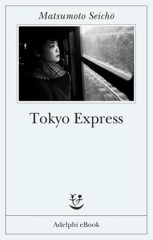 Tokyo Express by Rose-Marie Makino-Fayolle, Seichō Matsumoto