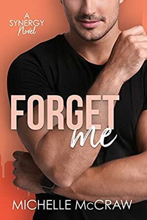 Forget Me by Michelle McCraw