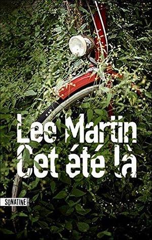 Cet été là by Lee Martin