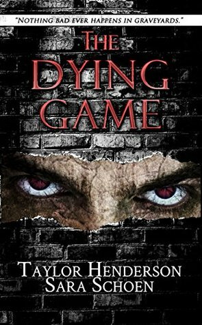 The Dying Game by Sara Schoen, Taylor Henderson