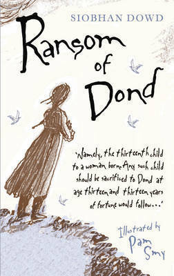 The Ransom of Dond by Siobhan Dowd, Pam Smy