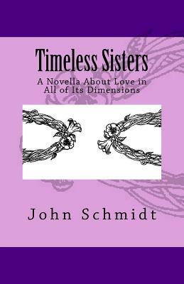 Timeless Sisters by John Schmidt