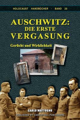 Auschwitz: Die erste Vergasung: Gerücht und Wirklichkeit by Carlo Mattogno