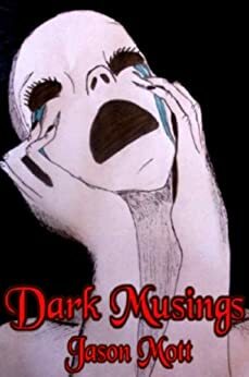 Dark Musings, Volume 1 by Jason L. Mott