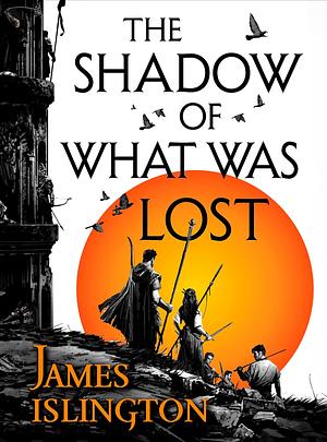 The Shadow of What Was Lost by James Islington