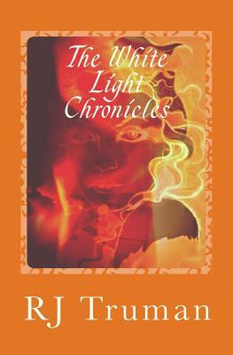 The White Light Chronicles: From Realms to Ruins-Orange Embers by Rj Truman