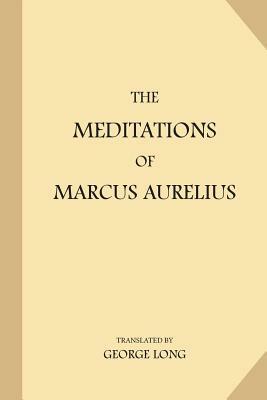 The Meditations of Marcus Aurelius by Marcus Aurelius